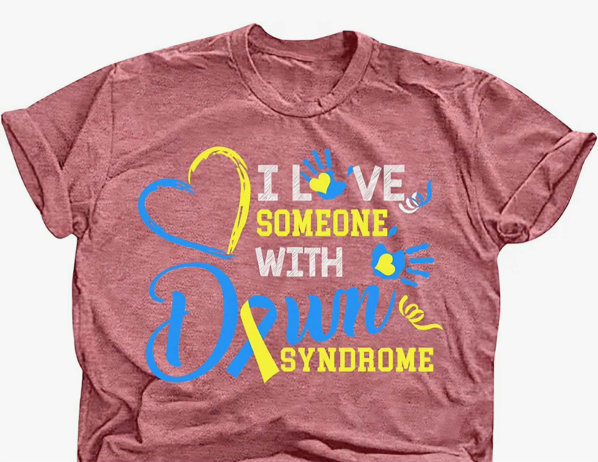 I love someone with Down Syndrome T-shir
